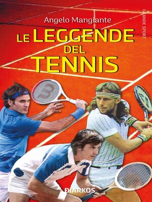 cover image of Le leggende del tennis. Game, set, match